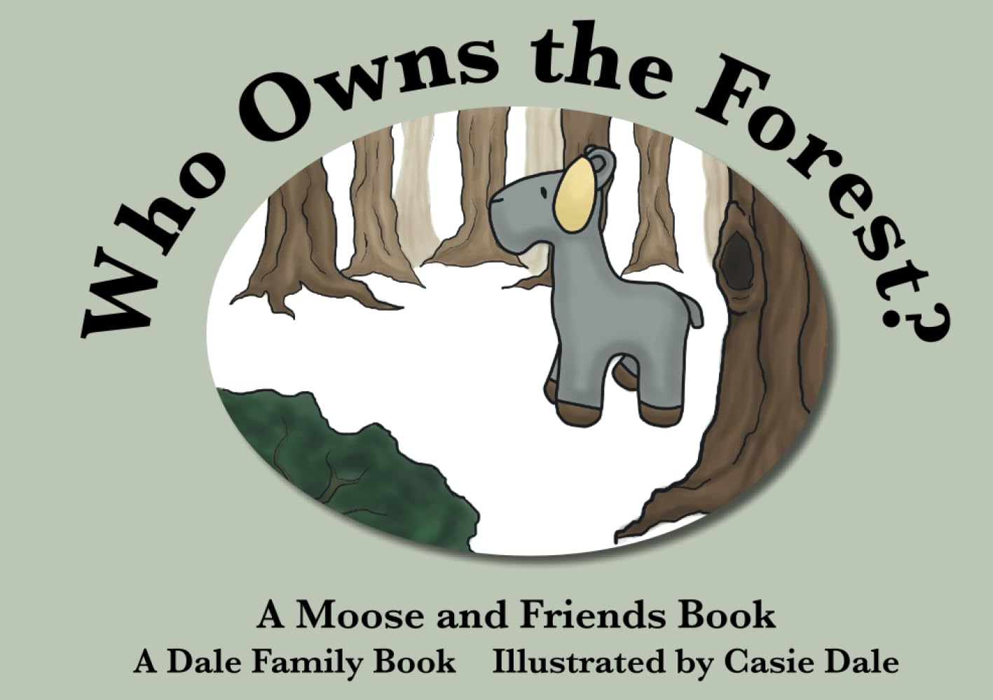 Who Owns the Forest? A Moose and Friends Book front cover